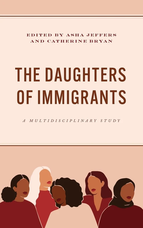 The Daughters of Immigrants: A Multidisciplinary Study