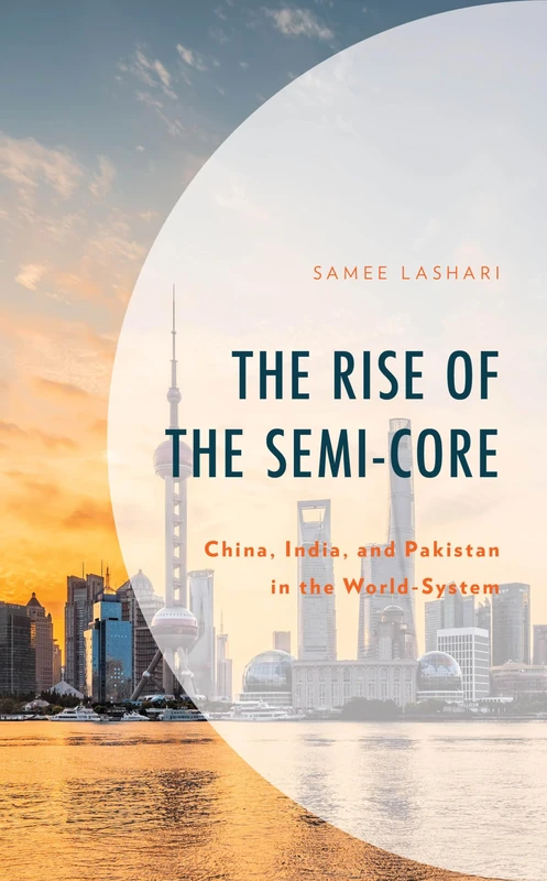 The Rise of the Semi-Core: China, India, and Pakistan in the World-System - Image 1