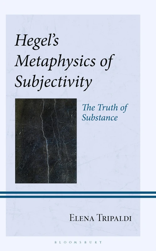 Hegels Metaphysics of Subjectivity: The Truth of Substance (Contemporary Studies in Idealism)