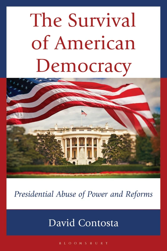 Survival of American Democracy, The: Presidential Abuse of Power and Reforms