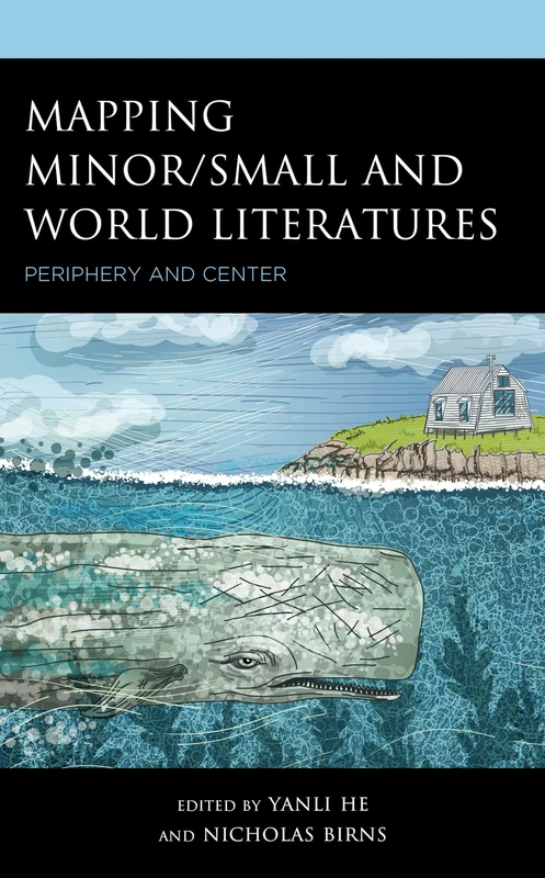 Mapping Minor/Small and World Literatures: Periphery and Center