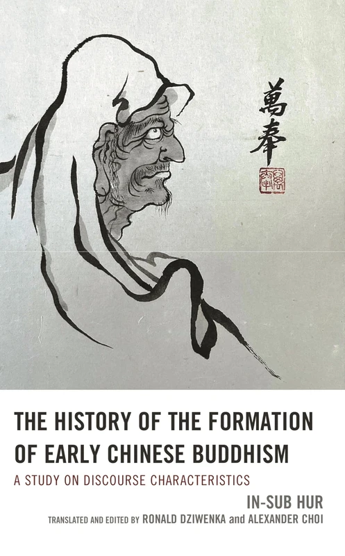 The History of the Formation of Early Chinese Buddhism: A Study on Discourse Characteristics