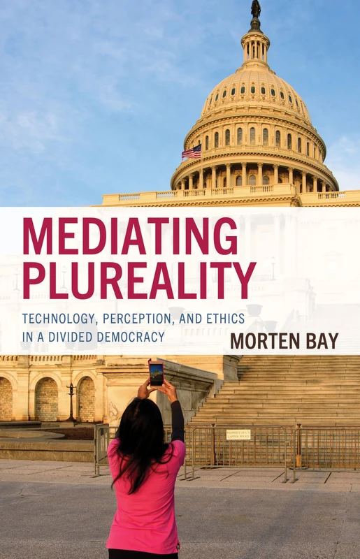 Mediating Plureality: Technology, Perception, and Ethics in a Divided Democracy