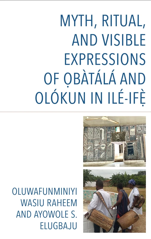 Myth, Ritual, and Visible Expressions of O?bàtálá and Olókun in Ilé-If?`