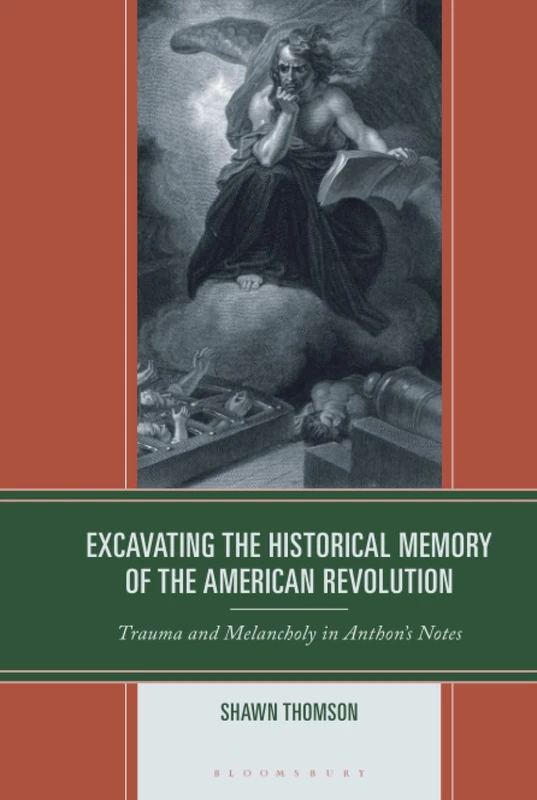 Excavating the Historical Memory of the American Revolution: Trauma and Melancholy in Anthon's Notes