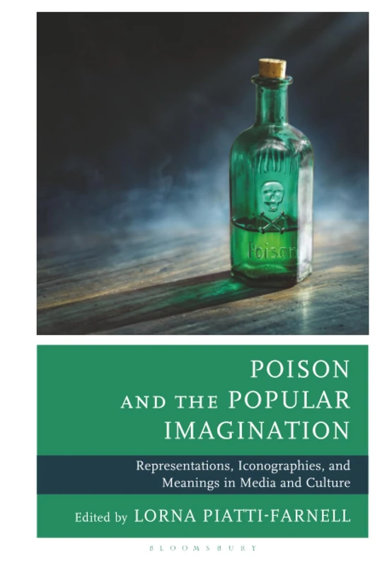 Poison and the Popular Imagination: Representations, Iconographies, and Meanings in Media and Culture