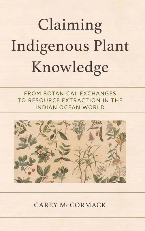Claiming Indigenous Plant Knowledge: From Botanical Exchanges to Resource Extraction in the Indian Ocean World