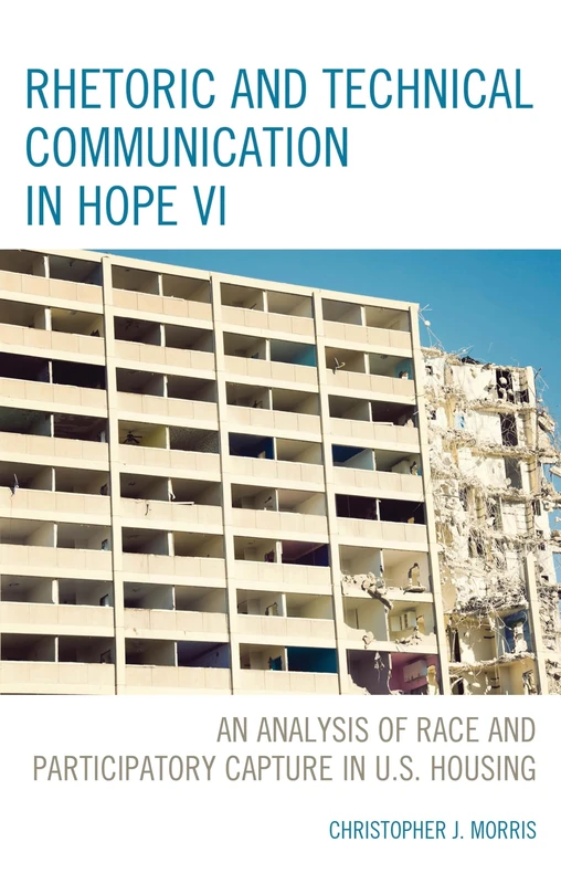 Rhetoric and Technical Communication in HOPE VI: An Analysis of Race and Participatory Capture in U.S. Housing