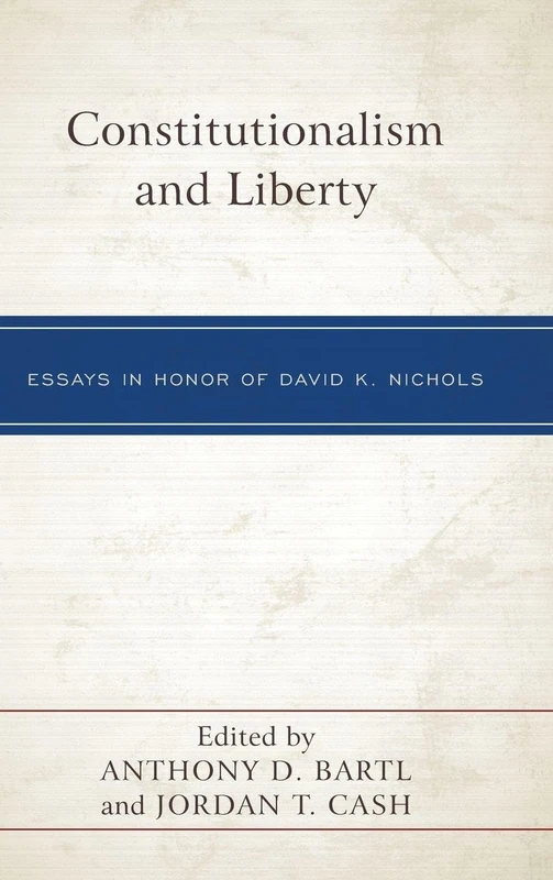 Constitutionalism and Liberty: Essays in Honor of David K. Nichols