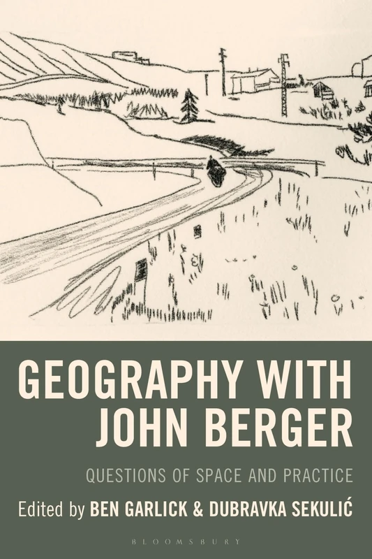 Geography with John Berger: Questions of Space and Practice