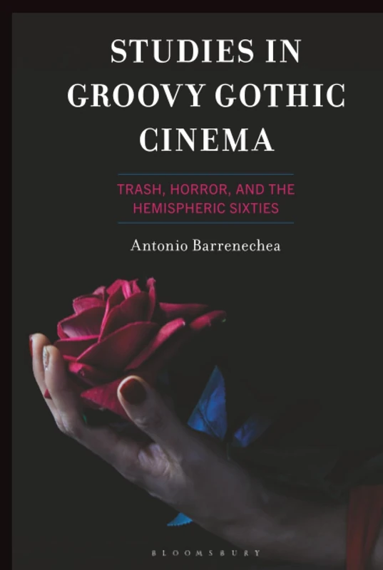 Studies in Groovy Gothic Cinema: Trash, Horror, and the Hemispheric Sixties