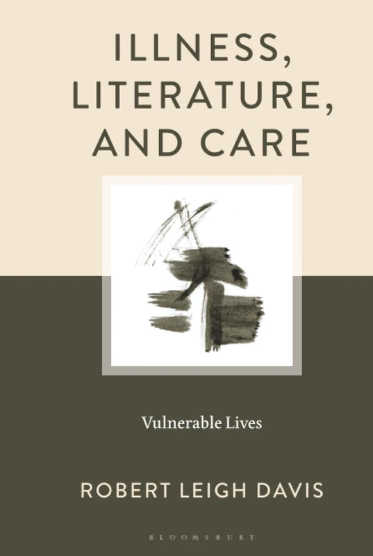 Illness, Literature, and Care: Vulnerable Lives