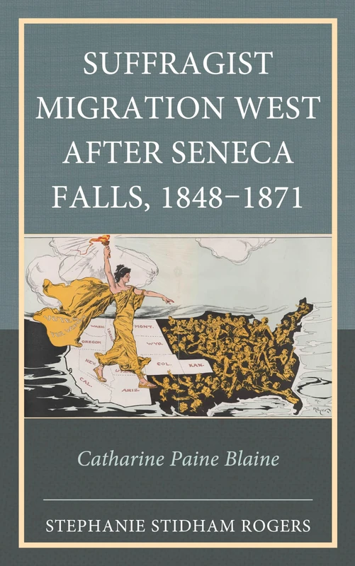 Suffragist Migration West after Seneca Falls 1848–1871: Catharine Paine Blaine - Image 1