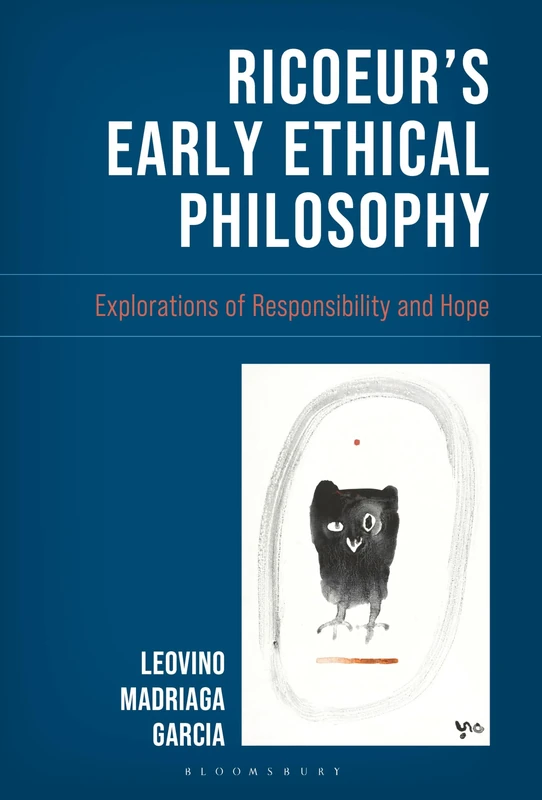 Ricoeur's Early Ethical Philosophy: Explorations of Responsibility and Hope (Studies in the Thought of Paul Ricoeur)
