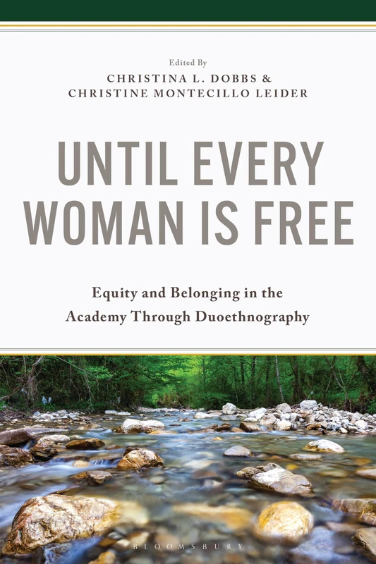 Until Every Woman Is Free: Equity and Belonging in the Academy Through Duoethnography