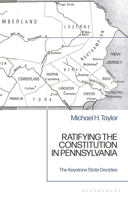 Ratifying the Constitution in Pennsylvania: The Keystone State Decides