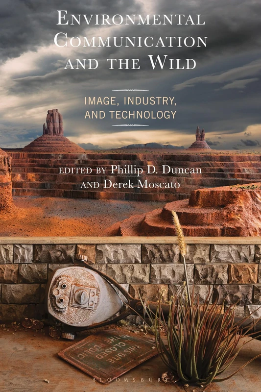 Environmental Communication and the Wild: Image, Industry, and Technology