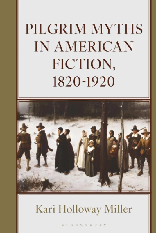 Pilgrim Myths in American Fiction, 1820-1920