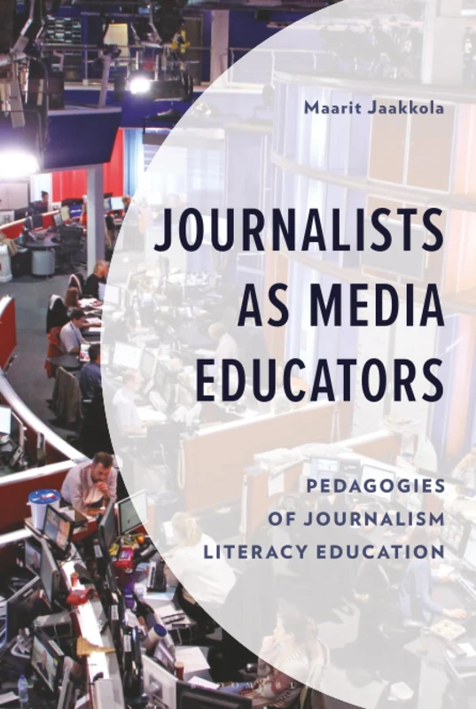 Journalists as Media Educators: Pedagogies of Journalism Literacy Education