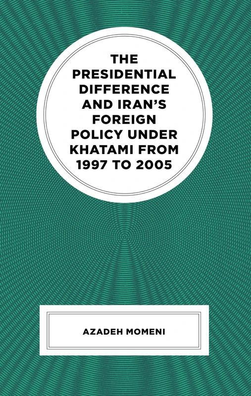 The Presidential Difference and Iran’s Foreign Policy Under Khatami from 1997 to 2005 - Image 1