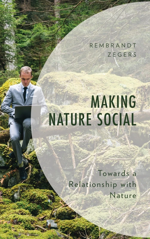 Making Nature Social: Towards a Relationship with Nature (Environment and Society) - Image 1