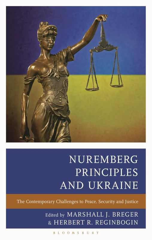 Nuremberg Principles and Ukraine: The Contemporary Challenges to Peace, Security and Justice