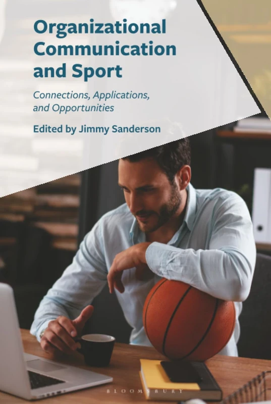 Organizational Communication and Sport: Connections, Applications, and Opportunities