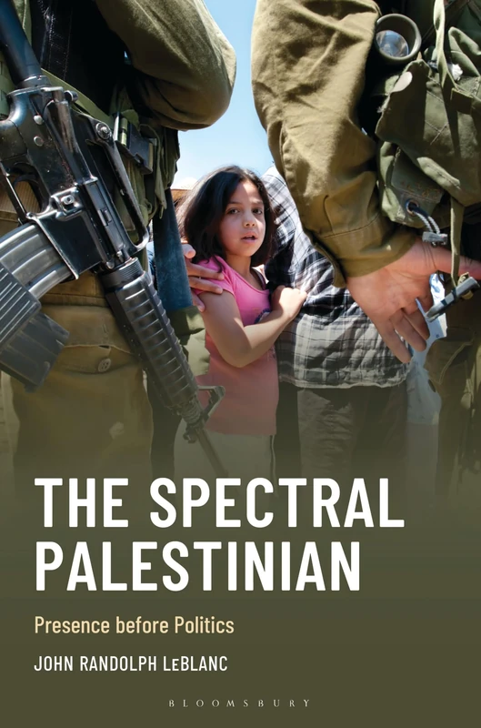 Spectral Palestinian, The: Presence before Politics - Image 1