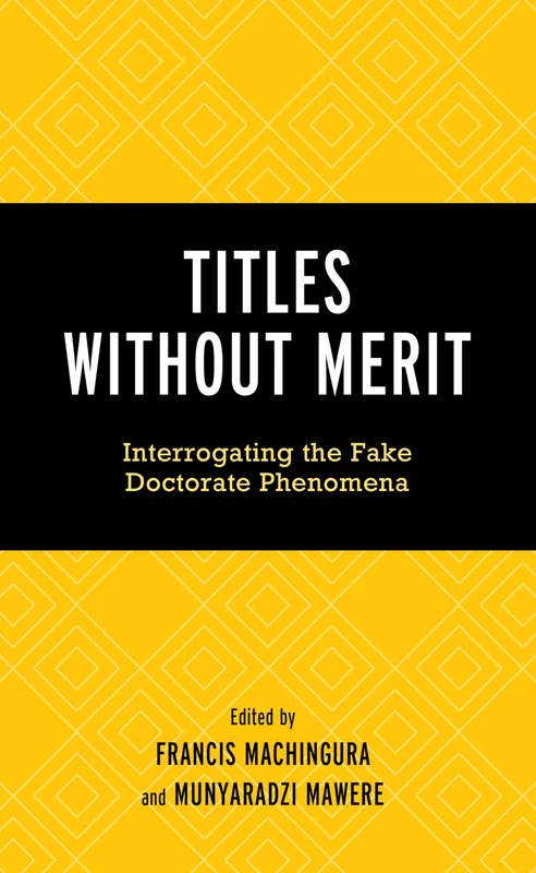 Titles Without Merit: Interrogating the Fake Doctorate Phenomena