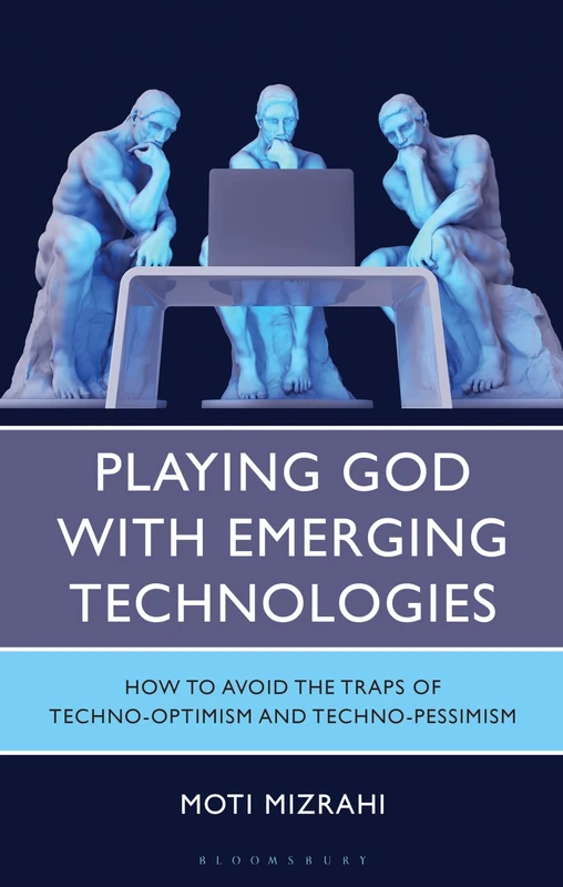 Playing God with Emerging Technologies: How to Avoid the Traps of Techno-Optimism and Techno-Pessimism
