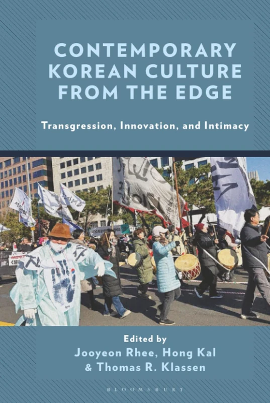 Contemporary Korean Culture from the Edge: Transgression, Innovation, and Intimacy