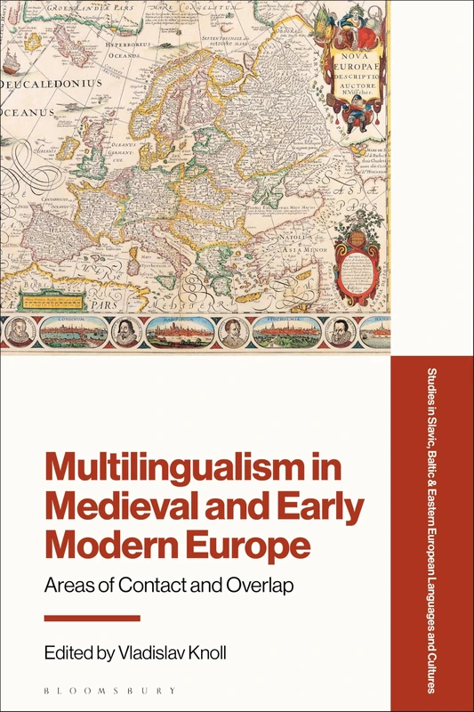 Multilingualism in Medieval and Early Modern Europe: Areas of Contact and Overlap (Studies in Slavic, Baltic, and Eastern European Languages and Cultures)