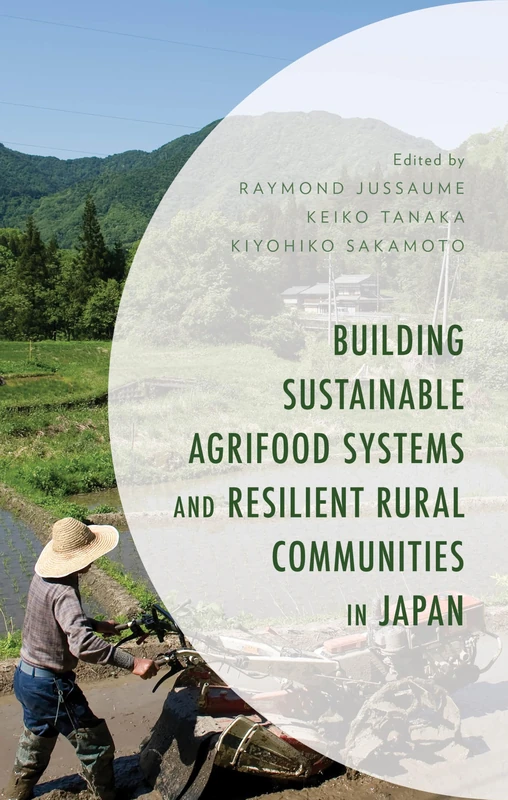 Building Sustainable Agrifood Systems and Resilient Rural Communities in Japan (Environment and Society)