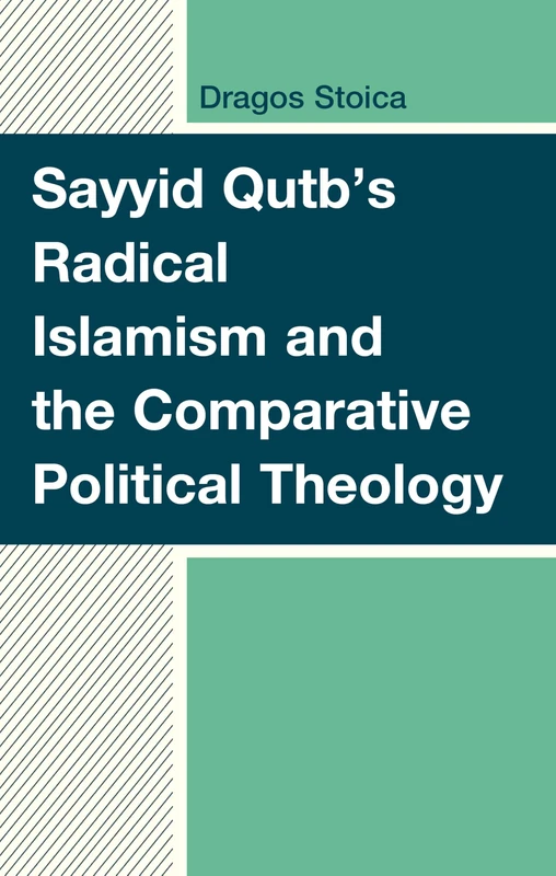 Lexington Books Sayyid Qutb's Radical Islamism and Political Theology