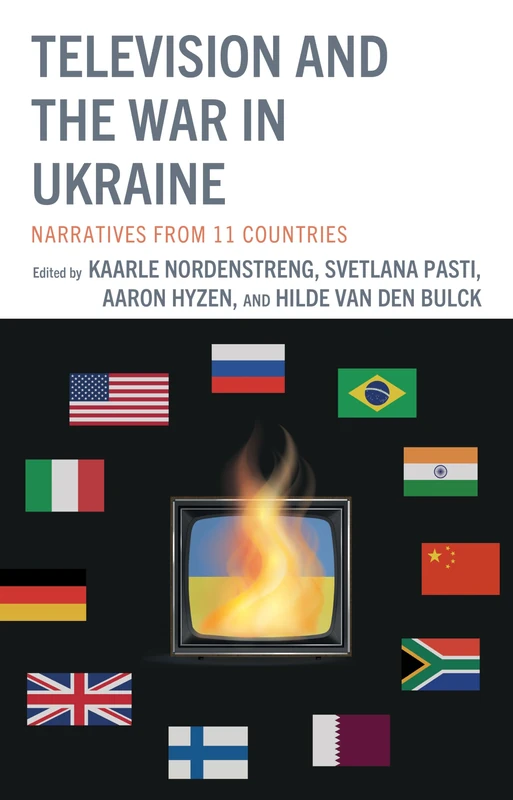 Television and the War in Ukraine: Narratives from 11 Countries