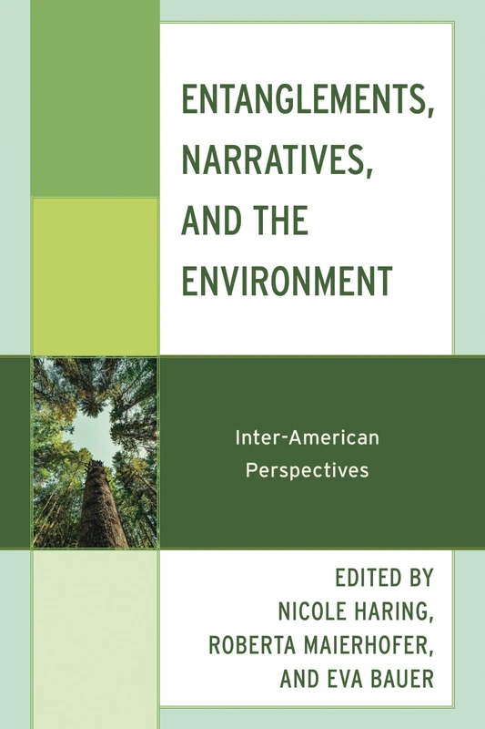 Entanglements, Narratives, and the Environment: Inter-American Perspectives