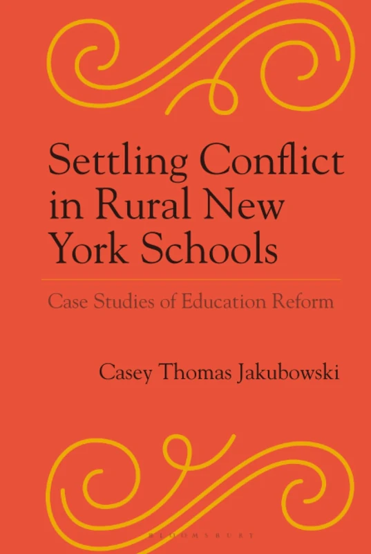 Settling Conflict in Rural New York Schools: Case Studies of Education Reform (Studies in Urban–Rural Dynamics)