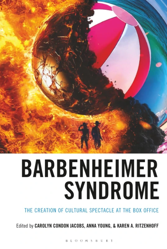 Barbenheimer Syndrome: The Creation of Cultural Spectacle at the Box Office