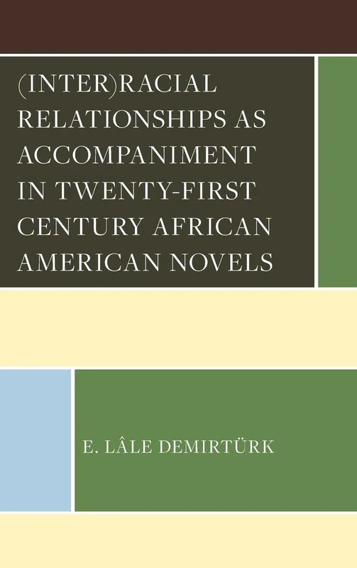 (Inter)racial Relationships as Accompaniment in Twenty-First Century African American Novels - Image 1