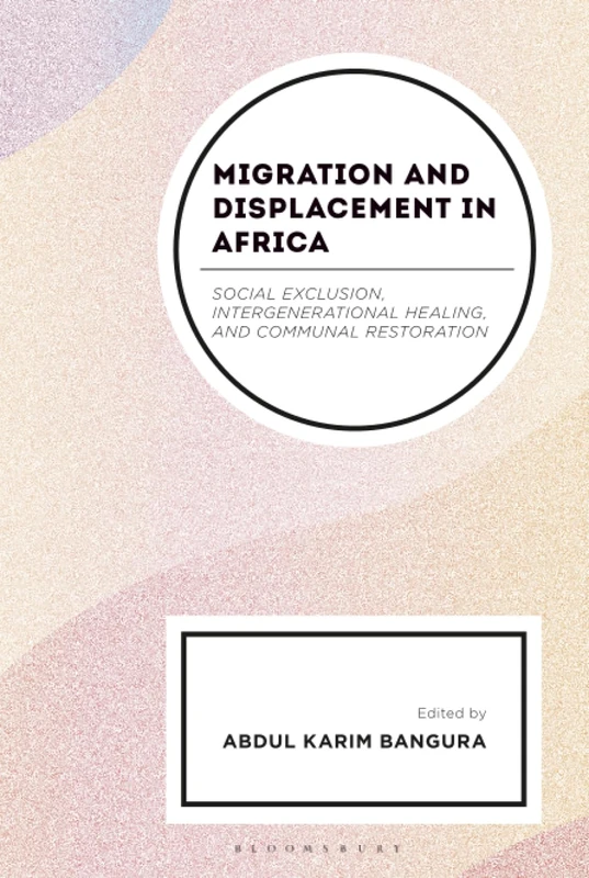 Migration and Displacement in Africa: Social Exclusion, Intergenerational Healing, and Communal Restoration
