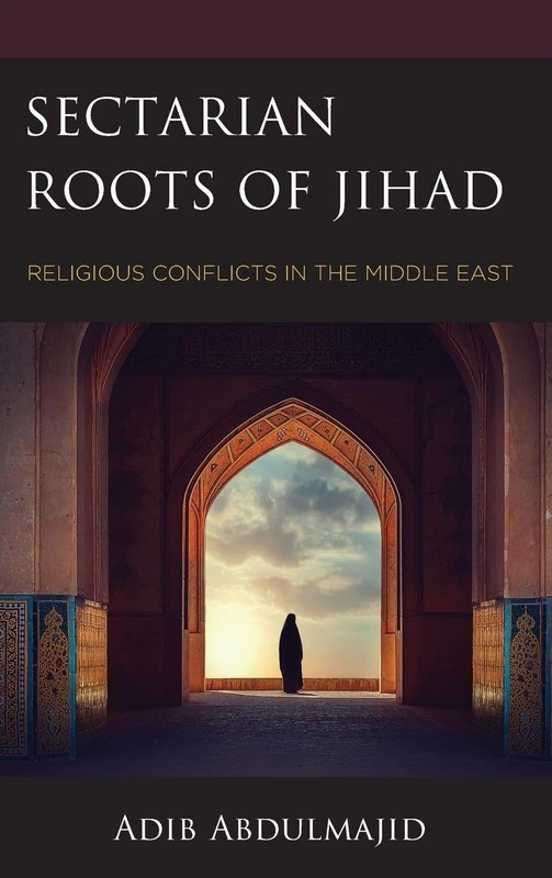 Sectarian Roots of Jihad: Religious Conflicts in the Middle East