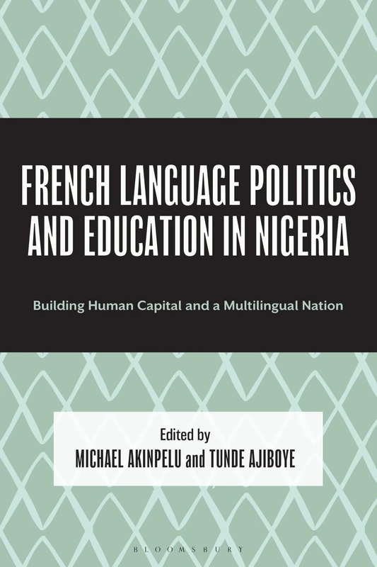 French Language Politics and Education in Nigeria: Building Human Capital and a Multilingual Nation