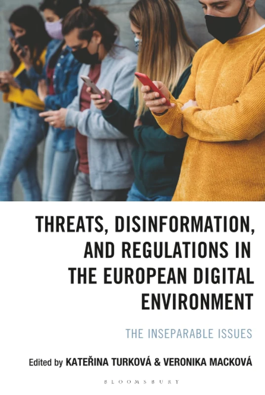 Threats, Disinformation, and Regulations in the European Digital Environment: The Inseparable Issues