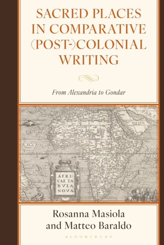 Sacred Places in Comparative (Post-)Colonial Writing: From Alexandria to Gondar