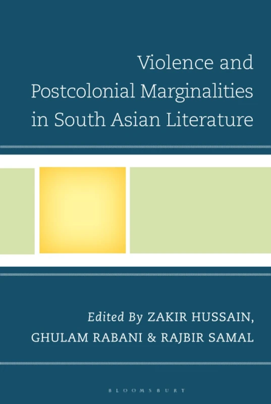 Violence and Postcolonial Marginalities in South Asian Literature