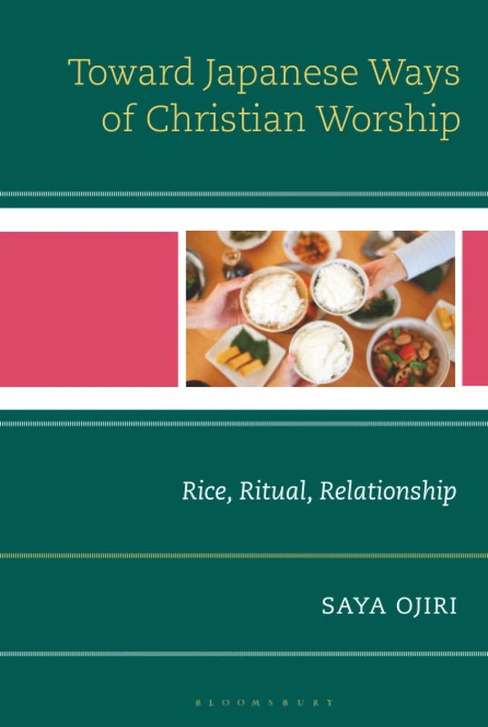 Toward Japanese Ways of Christian Worship: Rice, Ritual, Relationship
