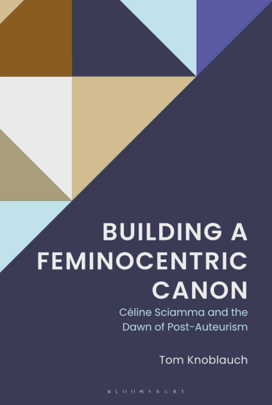 Building a Feminocentric Canon: Céline Sciamma and the Dawn of Post-Auteurism