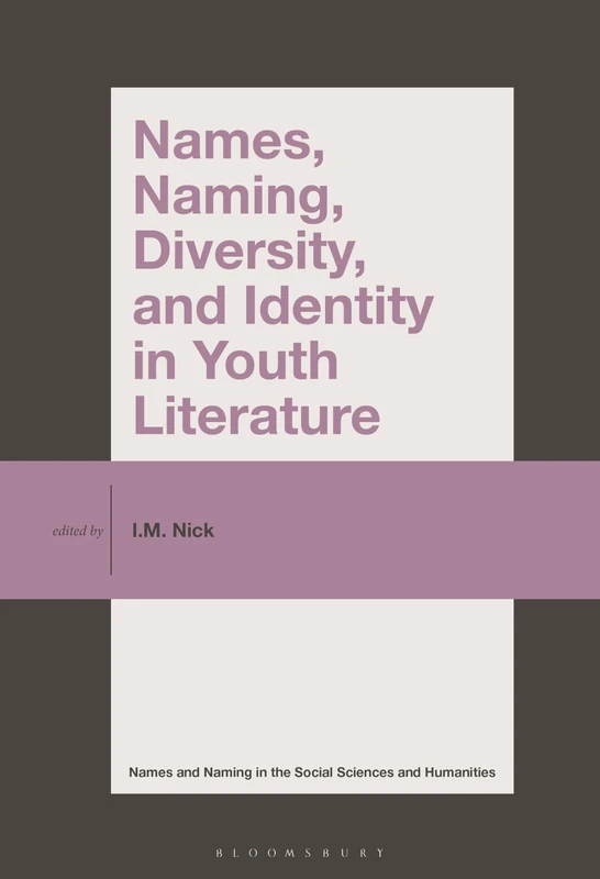 Names, Naming, Diversity, and Identity in Youth Literature (Names and Naming in the Social Sciences and Humanities)