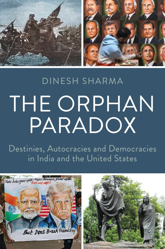 The Orphan Paradox: Destinies, Autocracies and Democracies in India and the United States - Image 1