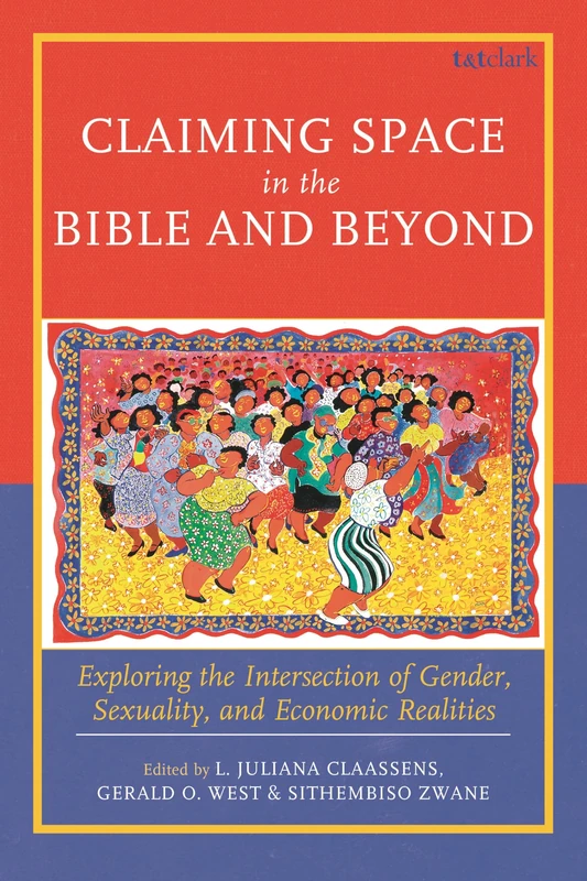Claiming Space in the Bible and Beyond: Exploring the Intersection of Gender, Sexuality, and Economic Realities